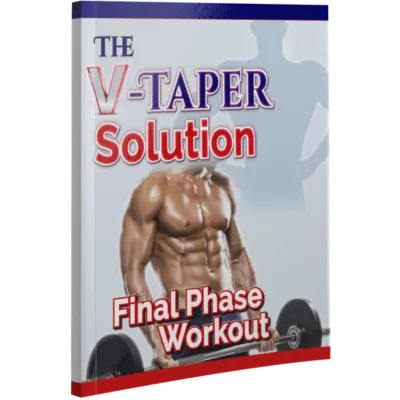 V-Taper Solution - The Ultimate Fat Loss Program